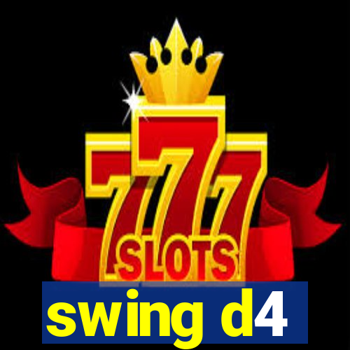 swing d4